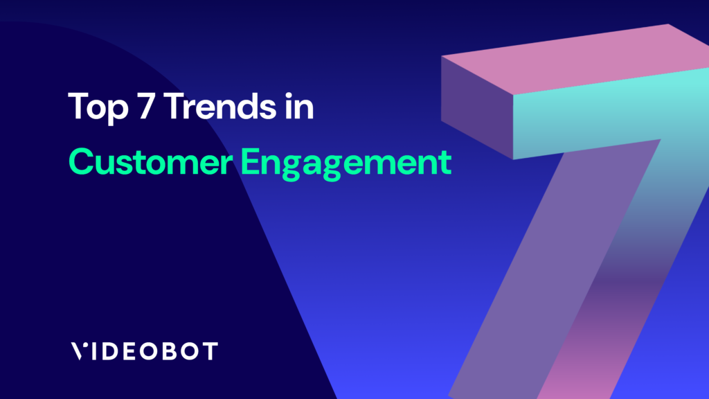 top 7 trends in customer engagement